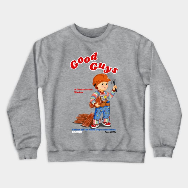 Good Guys - Construction Worker - Child's Play - Chucky Crewneck Sweatshirt by Ryans_ArtPlace